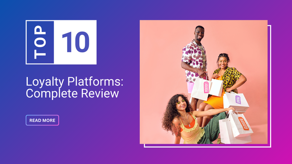 Top 10 Loyalty Platforms: Complete Review