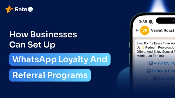 How Businesses Can Set Up WhatsApp Loyalty and Referral Programs